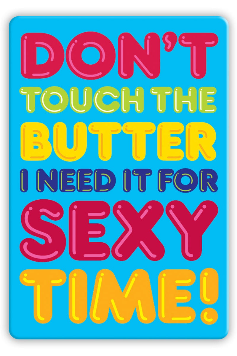 FUNNY FRIDGE MAGNET DON'T TOUCH THE BUTTER MAGNET