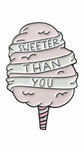 Sweeter Than You Pin Badge Cute Stocking Filler Ideas