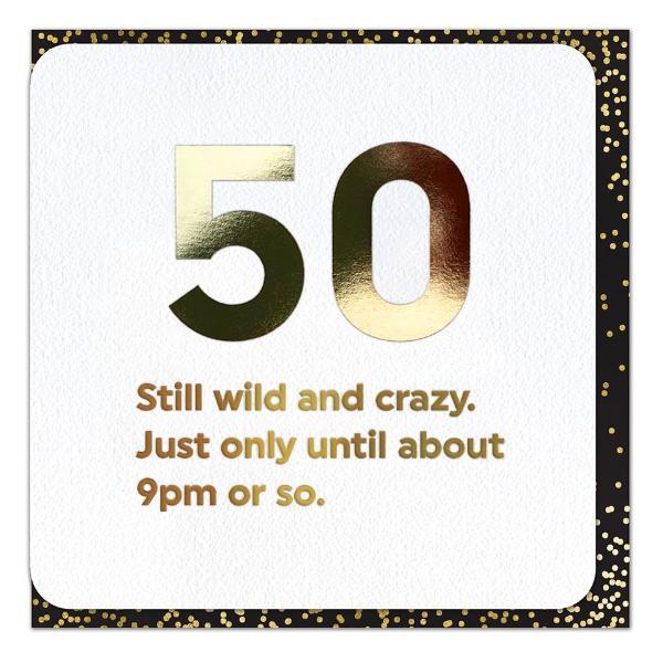 Funny Gold Foil 50th Wild and Crazy Birthday Card