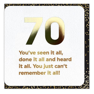 Gold Foil 70th Seen It All Birthday Card