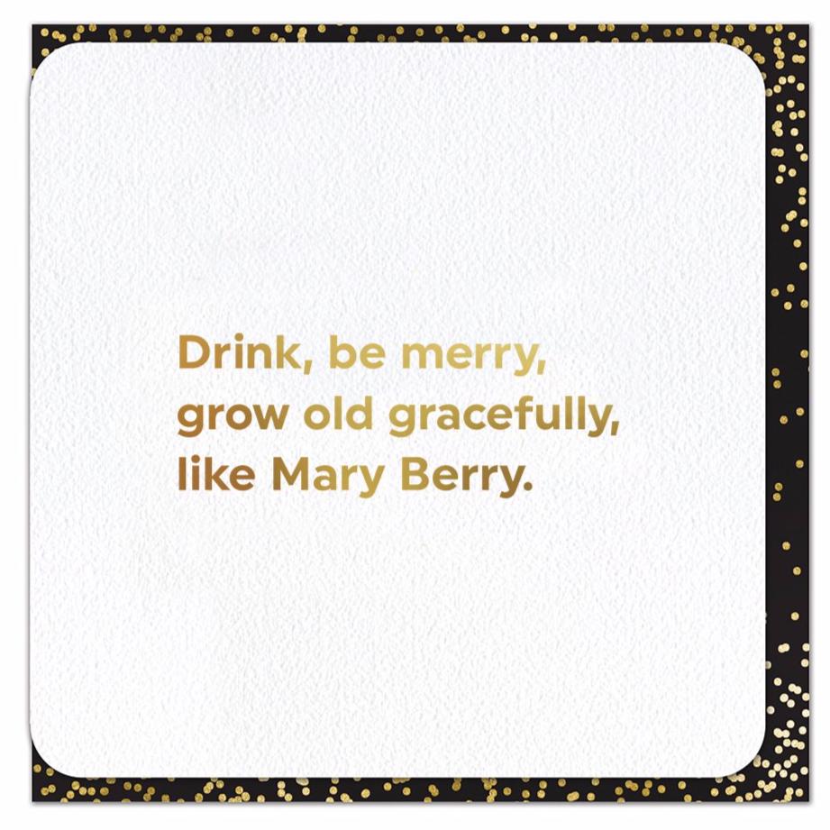 Drink & Be Merry Like Mary Berry - Foil Card