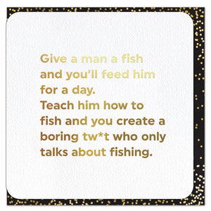 Feed A Man A Fish Funny Foil Card