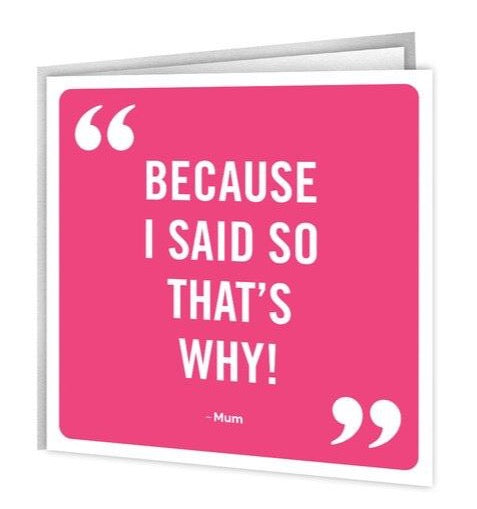 Because I Said So Mom Card