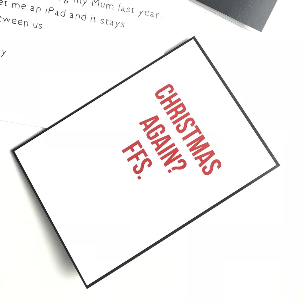 bright red 'christmas again? ffs.' christmas card