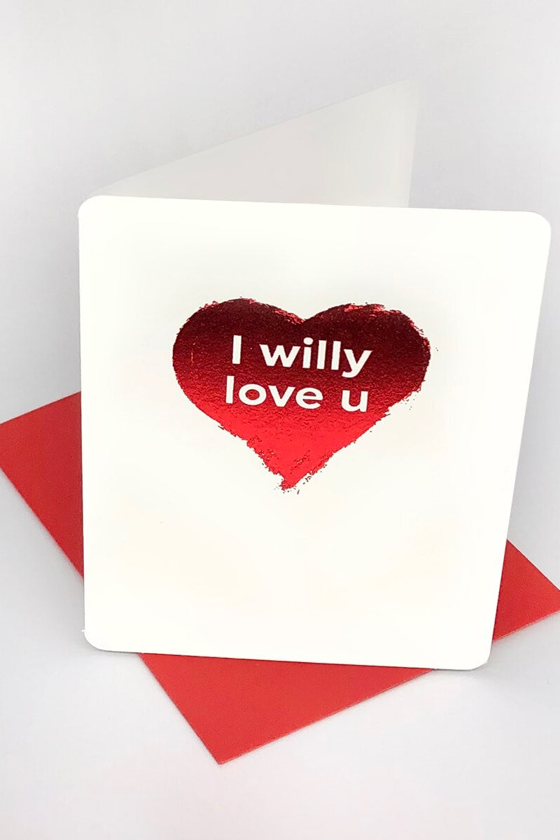 I Willy Love You - Valentines card