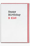 R Kid - Birthday Card